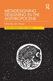 Metadesigning Designing In The Anthropocene