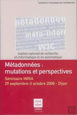 Bertrand.pt - Metadonnees Mutations Et Perspectives Seminaire Inria Dijon 29 Septembre 3 Octobre 2008 Coll Science