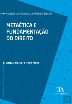 Bertrand.pt - Metaética E Fundamentação Do Direito