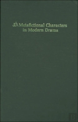 Bertrand.pt - Metafictional Characters In Modern Drama