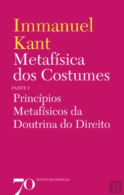 Bertrand.pt - Metafísica Dos Costumes - Princípios Metafísicos Da Doutrina Do Direito - Parte I