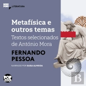 Metafísica E Outros Temas: Textos Selecionados De António Mora