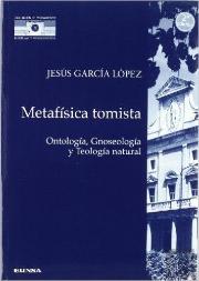 Metafísica Tomista. Ontología, Gnoseología Y Teología Natural