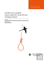 Metáfora De La Crueldad: La Pena Capital De Cesare Beccaria Al Tiempo Presente