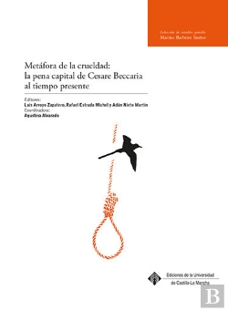 Bertrand.pt - Metáfora De La Crueldad: La Pena Capital De Cesare Beccaria Al Tiempo Presente