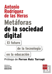 Metaforas De La Sociedad Digital: El Futuro De La Tecnologia En La Educacion