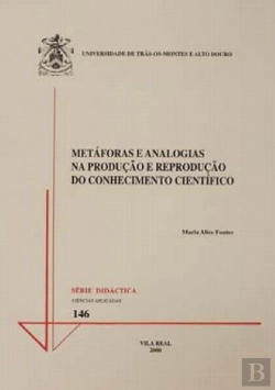 Bertrand.pt - Metáforas e Analogias na Produçäo e Reproduçäo do Conhecimento Científico 