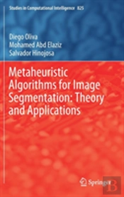 Metaheuristic Algorithms For Image Segmentation: Theory And Applications