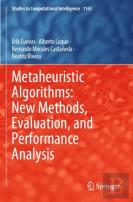 Metaheuristic Algorithms: New Methods, Evaluation, And Performance Analysis
