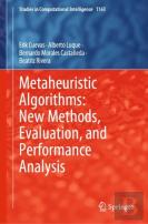 Metaheuristic Algorithms: New Methods, Evaluation, And Performance Analysis