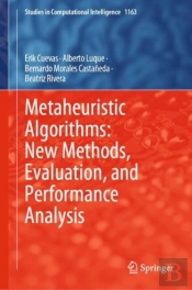 Metaheuristic Algorithms: New Methods, Evaluation, And Performance Analysis