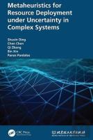 Metaheuristics For Resource Deployment Under Uncertainty In Complex Systems