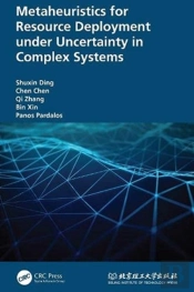 Metaheuristics For Resource Deployment Under Uncertainty In Complex Systems
