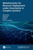 Metaheuristics For Resource Deployment Under Uncertainty In Complex Systems