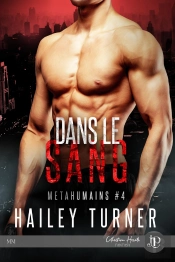 Metahumains Tome 4 : Dans Le Sang