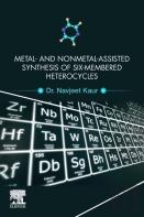 Metal And Nonmetal Assisted Synthesis Of Six-Membered Heterocycles