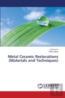 Metal Ceramic Restorations (Materials And Techniques)
