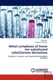 Metal Complexes Of Lower Rim Substituted Calix(4)Arene Derivatives