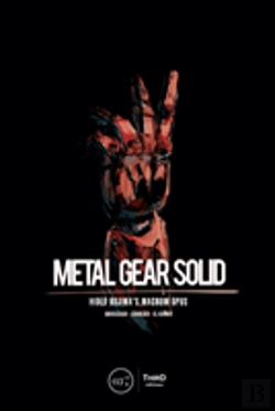 Bertrand.pt - Metal Gear Solid: Hideo Kojima'S Magnum Opus