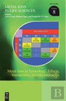 Metal Ions In Toxicology: Effects, Interactions, Interdependencies
