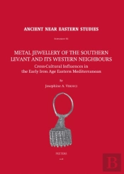 Metal Jewellery Of The Southern Levant And Its Western Neighbours