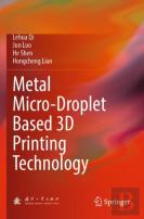 Metal Micro-Droplet Based 3d Printing Technology