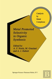 Metal Promoted Selectivity In Organic Synthesis
