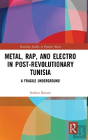 Metal, Rap, And Electro In Post-Revolutionary Tunisia