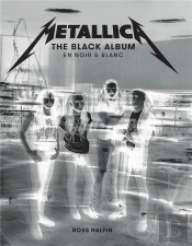 Metallica : The Black Album En Noir Et Blanc