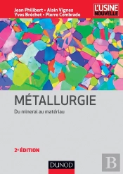 Métallurgie - 2e Éd - Du Minerai Au Matériau : Du Minerai Au Matériau