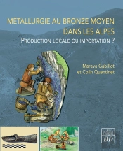 Métallurgie Au Bronze Moyen Dans Les Alpes : Production Locale Ou Importation ?