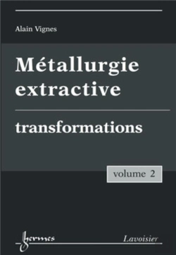Bertrand.pt - Métallurgie Extractive Tome 2 ; Transformations