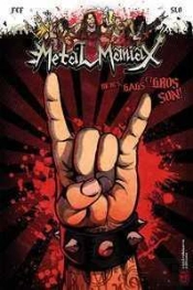 Metalmaniax T.1 ; Bières, Gags & Gros Son!