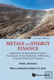 Metals And Energy Finance: Application Of Quantitative Finance Techniques To The Evaluation Of Minerals, Coal And Petroleum Projects
