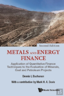 Bertrand.pt - Metals And Energy Finance: Application Of Quantitative Finance Techniques To The Evaluation Of Minerals, Coal And Petroleum Projects (Second Edition)
