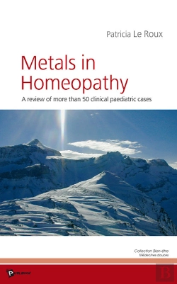 Bertrand.pt - Metals In Homeopathy ; A Review Of More Than 50 Clinical Paediatric Cases
