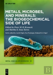 Metals, Microbes, And Minerals - The Biogeochemical Side Of Life