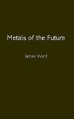 Metals Of The Future