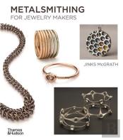 Metalsmithing For Jewelry Makers