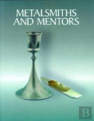 Metalsmiths And Mentors