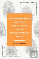 Metamodernism And The Postdigital In The Contemporary Novel