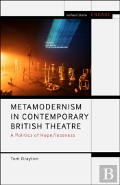 Metamodernism In Contemporary British Theatre