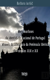 Metamorfoses da identidade nacional de Portugal através da literatura da Península Ibérica dos séculos XIX e XX