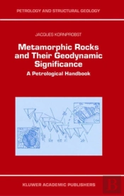 Metamorphic Rocks And Their Geodynamic Significance