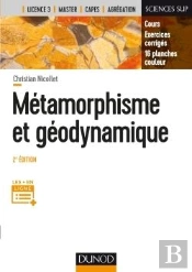 Metamorphisme Et Geodynamique - 2e Ed. - Cours, Exercices Corriges, 16 Planches Couleurs