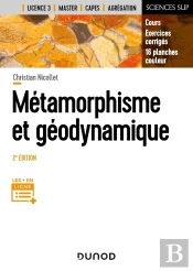 Métamorphisme Et Géodynamique ; Cours, Exercices Corrigés, 16 Planches Couleurs (2e Édition)