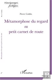 Métamorphose Du Regard Ou Petit Carnet De Route