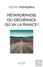 Métamorphose Ou Déchéance : Où Va La France ?