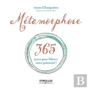 Métamorphoses ; 365 Jours Pour Libérer Votre Potentiel