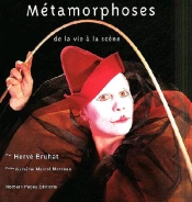 Metamorphoses ; De La Vie A La Scene